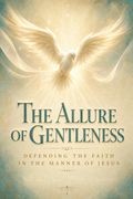 The Allure of Gentleness
