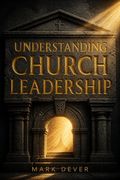 Understanding Church Leadership