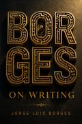 Borges on Writing
