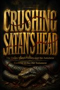 Crushing satan's head