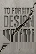 To Forgive Design
