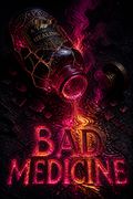 Bad Medicine