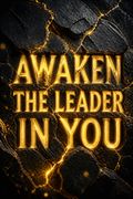 Awaken the Leader in You