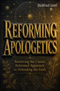 Reforming Apologetics