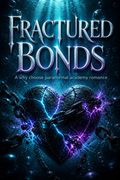 Fractured Bonds
