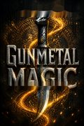 Gunmetal Magic