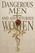 Dangerous Men and Adventurous Women
