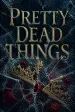 Pretty Dead Things