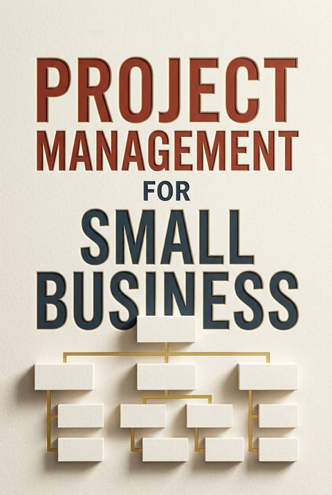 Project Management for Small Business by Joseph Phillips