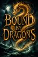 Bound by Dragons