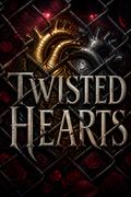 Twisted Hearts
