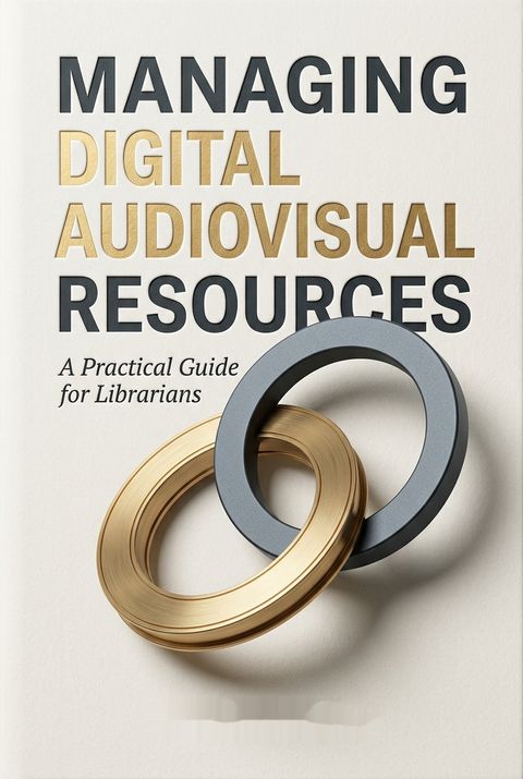 Managing Digital Audiovisual Resources by Matthew C. Mariner