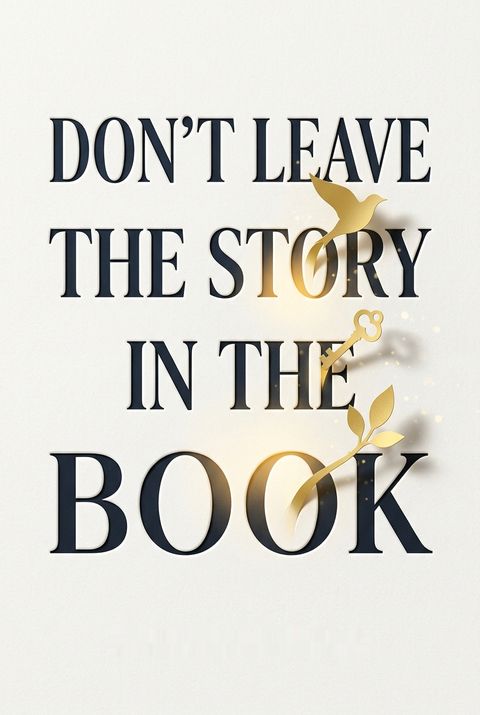 Don't Leave the Story in the Book by Mary Hynes-Berry