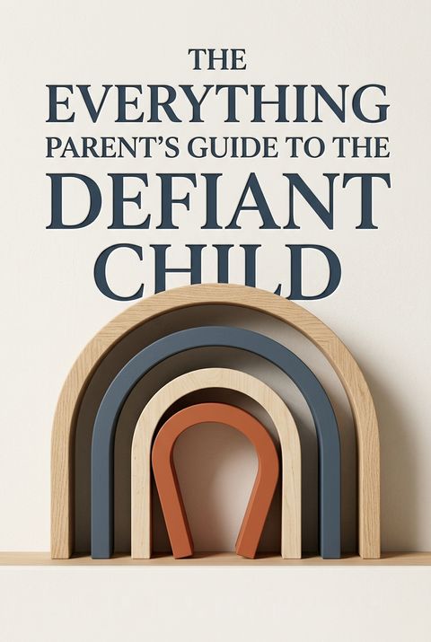The Everything Parent's Guide to the Defiant Child by Jesse Jayne Rutherford