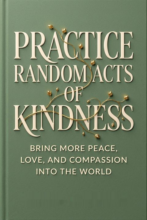 Practice Random Acts of Kindness by Harold S. Kushner