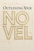 Outlining Your Novel
