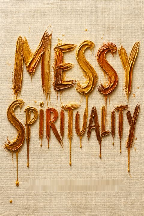 Messy Spirituality by Mike Yaconelli