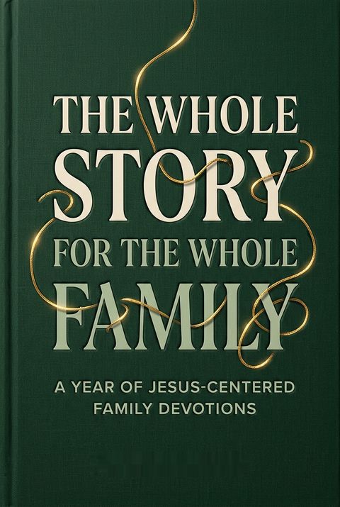 The Whole Story for the Whole Family by Michael Kelley