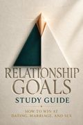 Relationship Goals Study Guide