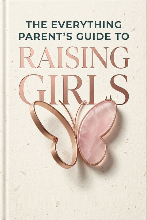 The Everything Parent's Guide To Raising Girls by Erika V. Shearin Karres