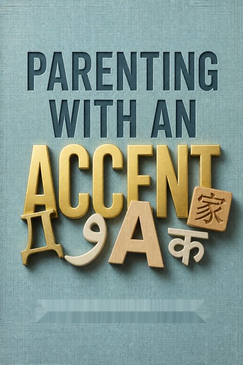 Parenting with an Accent by Masha Rumer
