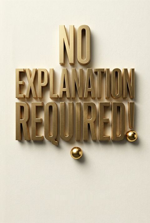 No Explanation Required! by Carol Sankar