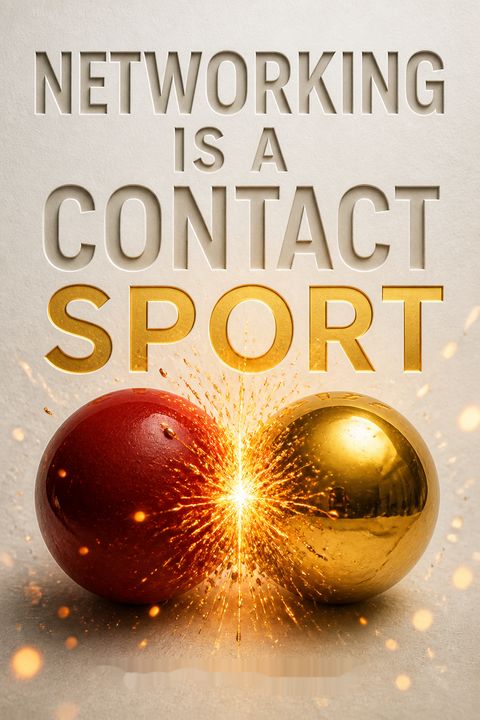 Networking Is a Contact Sport by Joe  Sweeney
