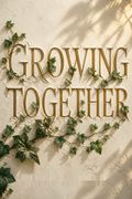 Growing Together