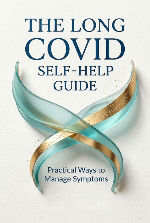 The Long Covid Self-Help Guide by Emily Fraser
