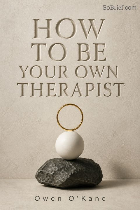 How to Be Your Own Therapist