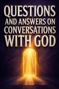 Questions and Answers on Conversations with God