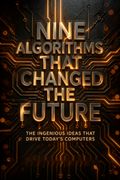 Nine Algorithms That Changed the Future