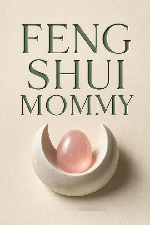 Feng Shui Mommy by Bailey Gaddis