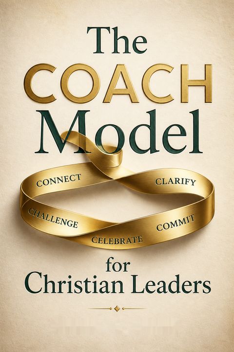 The Coach Model for Christian Leaders by Keith E. Webb