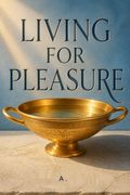 Living for Pleasure