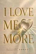 I Love Me More