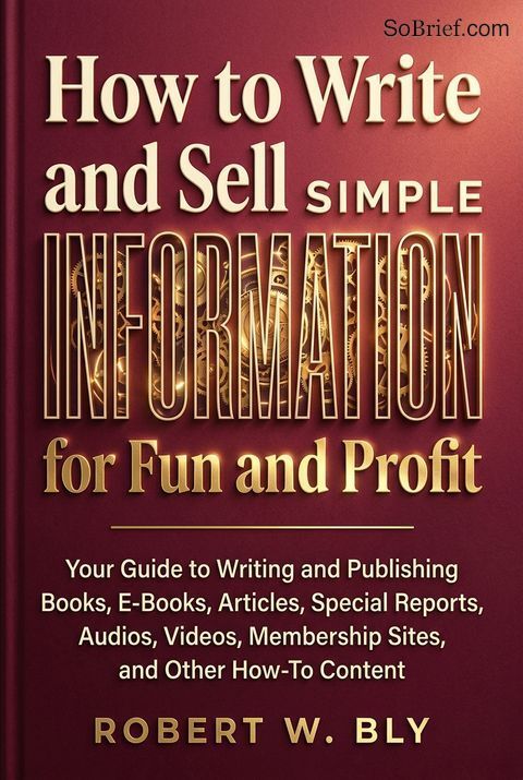 How to Write and Sell Simple Information for Fun and Profit
