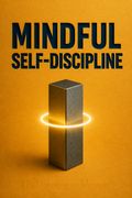 Mindful Self-Discipline