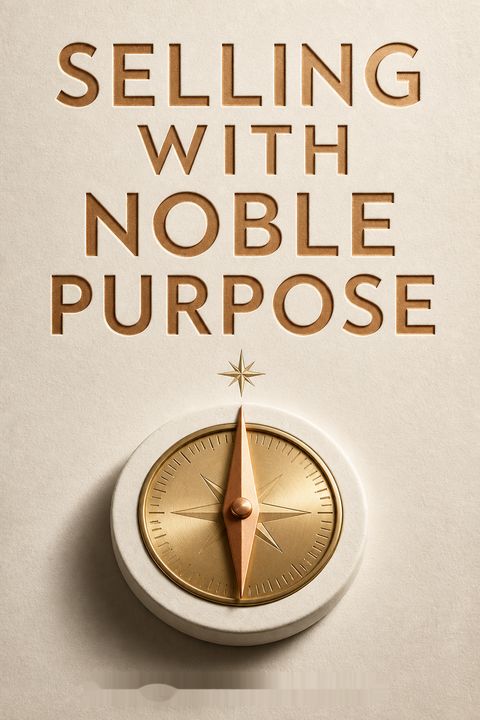 Selling With Noble Purpose by Lisa Earle McLeod
