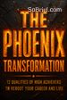 The Phoenix Transformation