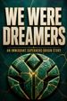 We Were Dreamers