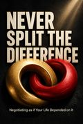 Never Split the Difference
