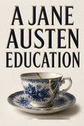 A Jane Austen Education