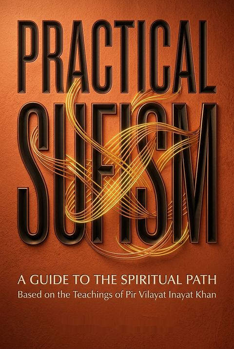 Practical Sufism by Phillip Gowins