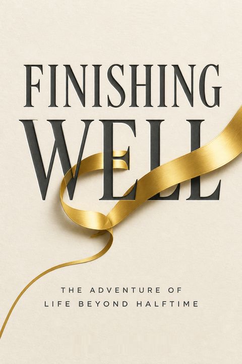 Finishing Well by Bob Buford