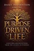 Daily Inspiration for the Purpose Driven Life