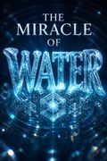 The Miracle of Water