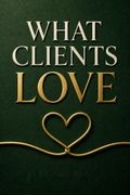 What Clients Love