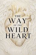 The Way of the Wild Heart
