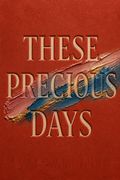 These Precious Days